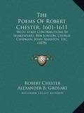 Cover: The Poems Of Robert Chester, 1601-1611 - Kessinger Publishing