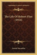 Cover: The Life Of Robert Flint (1914) - Kessinger Publishing