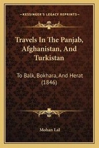 Abbildung von: Travels In The Panjab, Afghanistan, And Turkistan - Kessinger Publishing