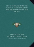 Cover: Life Is Movement or the Physical Reconstruction and Regeneration of the People - Kessinger Publishing