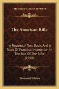 Cover: The American Rifle - Kessinger Publishing