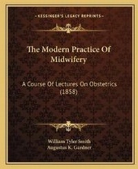 Enlarge image Cover: The Modern Practice Of Midwifery - Kessinger Publishing