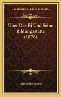 Cover: Uber Das Ei Und Seine Bildungsstatte (1878) - Kessinger Publishing