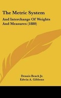 Cover: The Metric System - Kessinger Publishing