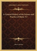 Cover: A General History of the Science and Practice of Music V2 - Kessinger Publishing