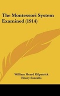 Cover: The Montessori System Examined (1914) - Kessinger Publishing