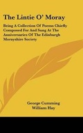 Cover: The Lintie O' Moray - Kessinger Publishing
