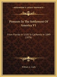 Abbildung von: Pioneers In The Settlement Of America V1 - Kessinger Publishing