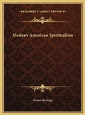 Cover: Modern American Spiritualism - Kessinger Publishing