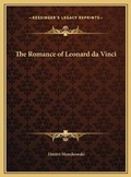 Cover: The Romance of Leonard da Vinci - Kessinger Publishing