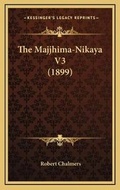 Cover: The Majjhima-Nikaya V3 (1899) - Kessinger Publishing