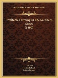 Enlarge image Cover: Profitable Farming In The Southern States (1890) - Kessinger Publishing