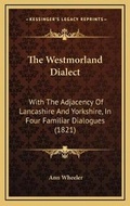 Cover: The Westmorland Dialect - Kessinger Publishing