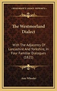 Enlarge image Cover: The Westmorland Dialect - Kessinger Publishing