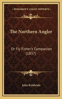 Enlarge image Cover: The Northern Angler - Kessinger Publishing