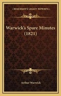 Cover: Warwick's Spare Minutes (1821) - Kessinger Publishing