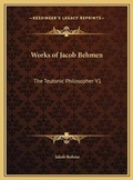 Cover: Works of Jacob Behmen - Kessinger Publishing