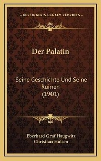 Enlarge image Cover: Der Palatin - Kessinger Publishing