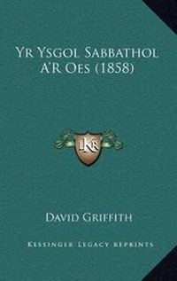 Abbildung von: Yr Ysgol Sabbathol A'R Oes (1858) - Kessinger Publishing