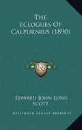 Cover: The Eclogues Of Calpurnius (1890) - Kessinger Publishing