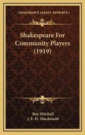 Cover: Shakespeare For Community Players (1919) - Kessinger Publishing