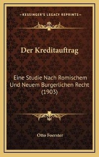 Abbildung von: Der Kreditauftrag - Kessinger Publishing
