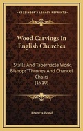 Cover: Wood Carvings In English Churches - Kessinger Publishing