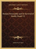 Cover: Human Personality and Its Survival of Bodily Death V2 - Kessinger Publishing