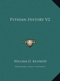 Cover: Pythian History V2 - Kessinger Publishing