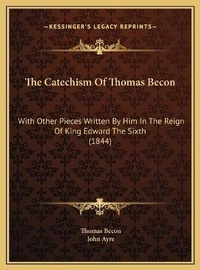 Bild: The Catechism Of Thomas Becon - Kessinger Publishing