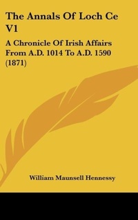 Abbildung von: The Annals of Loch Ce V1 - Kessinger Publishing
