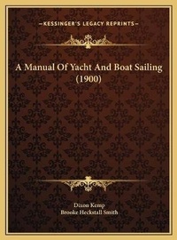 Abbildung von: A Manual Of Yacht And Boat Sailing (1900) - Kessinger Publishing