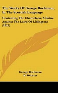 Enlarge image Cover: The Works of George Buchanan, in the Scottish Language - Kessinger Publishing