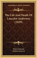 Cover: The Life And Death Of Lancelot Andrewes (1829) - Kessinger Publishing