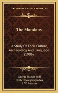 Enlarge image Cover: The Mandans - Kessinger Publishing