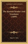 Cover: The Spanish Reader And Translator (1899) - Kessinger Publishing