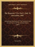 Cover: The Reporter V24, Part 1, July To December, 1887 - Kessinger Publishing