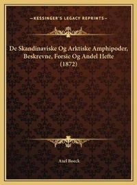 Abbildung von: De Skandinaviske Og Arktiske Amphipoder, Beskrevne, Forsie Og Andel Hefte (1872) - Kessinger Publishing