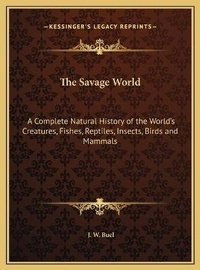 Abbildung von: The Savage World - Kessinger Publishing