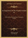 Cover: An Exposition Of The Prophet Ezekiel V1 - Kessinger Publishing