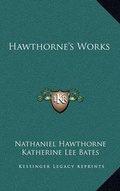 Cover: Hawthorne's Works - Kessinger Publishing