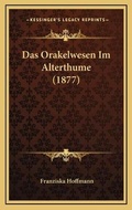 Cover: Das Orakelwesen Im Alterthume (1877) - Kessinger Publishing