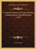 Cover: D. Antonii Gomezzi Ad Leges Taurinas Commentarium Absolutissimum (1794) - Kessinger Publishing