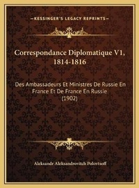 Abbildung von: Correspondance Diplomatique V1, 1814-1816 - Kessinger Publishing