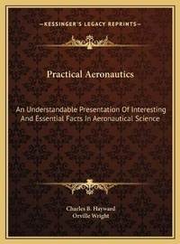 Enlarge image Cover: Practical Aeronautics - Kessinger Publishing