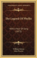 Cover: The Legend Of Phyllis - Kessinger Publishing