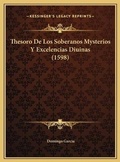 Cover: Thesoro De Los Soberanos Mysterios Y Excelencias Diuinas (1598) - Kessinger Publishing