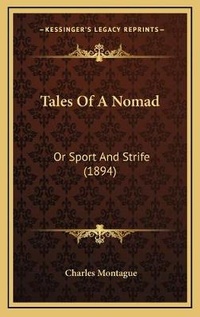 Abbildung von: Tales Of A Nomad - Kessinger Publishing