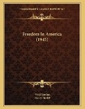 Cover: Freedom In America (1945) - Kessinger Publishing