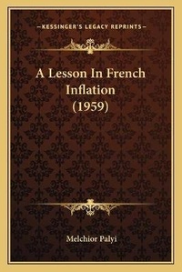 Enlarge image Cover: A Lesson In French Inflation (1959) - Kessinger Publishing